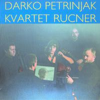 Darko Petrinjak & Kvartet Rucner