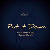 Put it Down (feat. Kenzo Coly & Gianni Bandz)