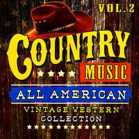 Country Music! All American Vintage Western Collection, Vol. 2