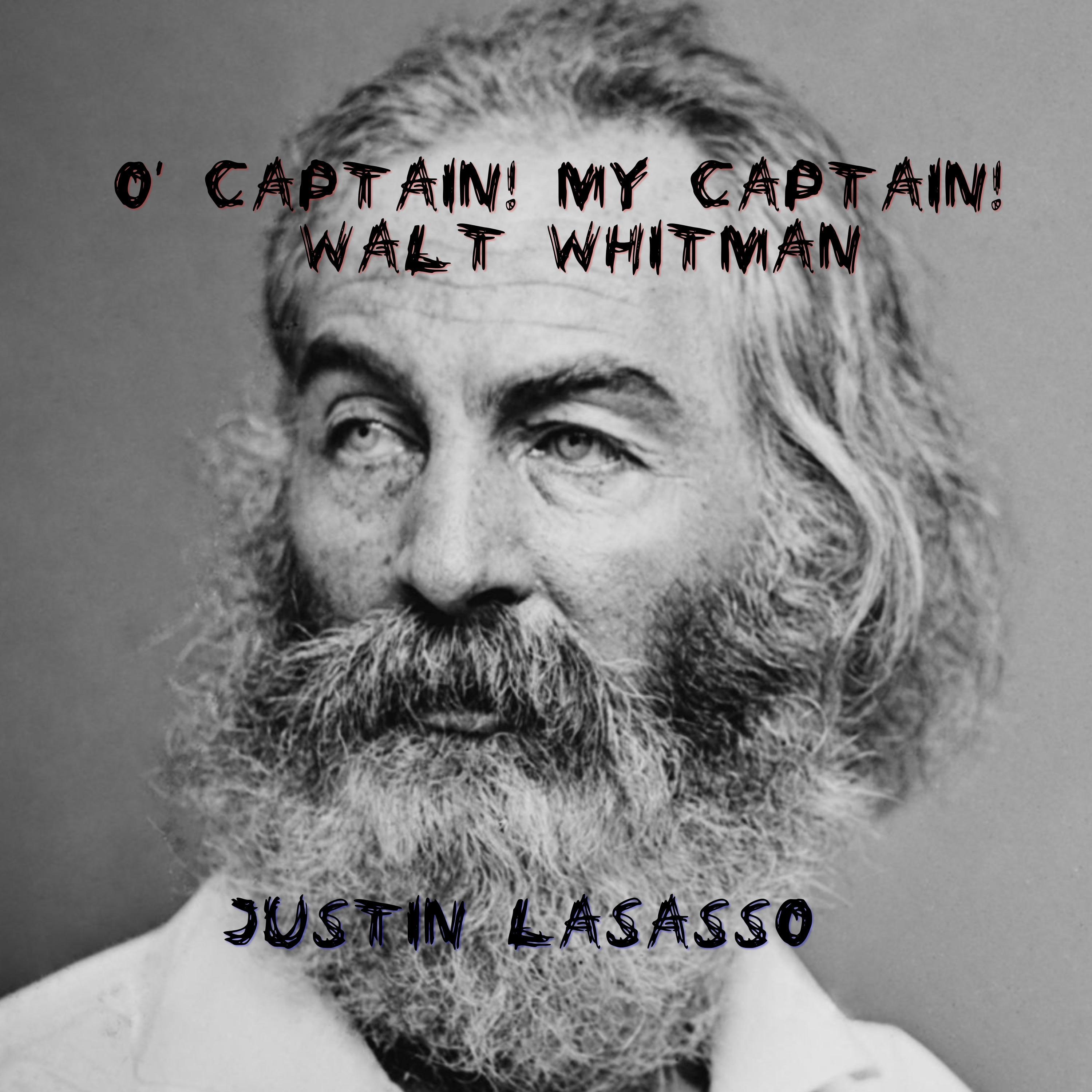 o-captain-my-captain-feat-walt-whitman-justin-lasasso