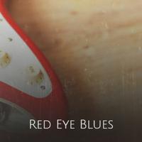 Red Eye Blues