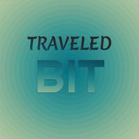 Traveled Bit