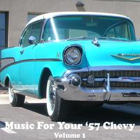 Music for Your '57 Chevy