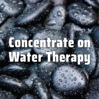 Concentrate on Water Therapy