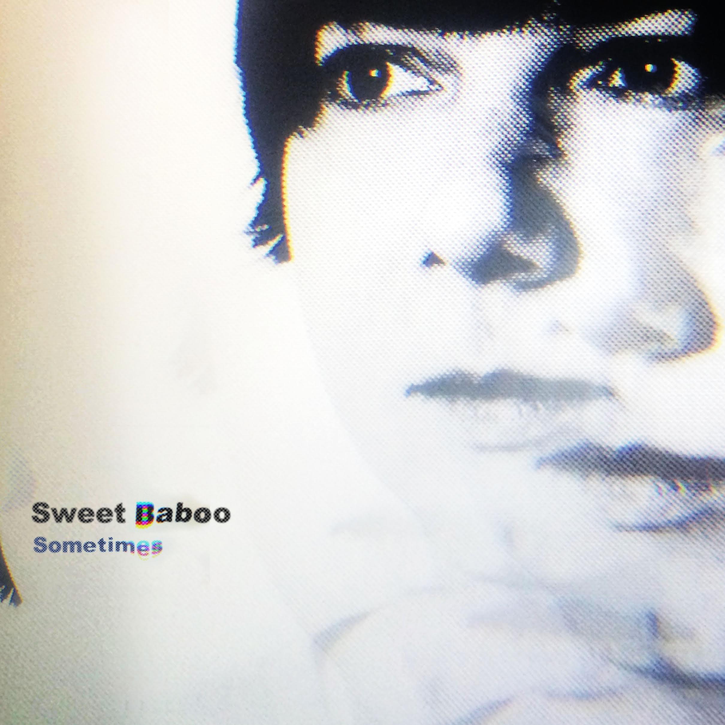 Sweet Baboo 专 辑(Sometimes).更 多 Sweet Baboo 相 关 专 辑 下 载.在 线 试 听.尽 在 网 易 云 音 ...