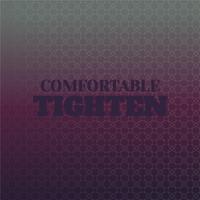 Comfortable Tighten