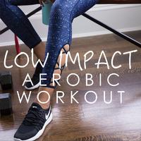 Low Impact Aerobic Workout