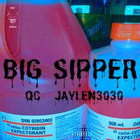 BIG sipper (feat. QC & JAYLEN3030)