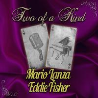 Two of a Kind: Mario Lanza & Eddie Fisher