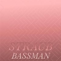 Straub Bassman