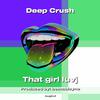 That girl luvj - Deep Crush