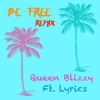 Be free (feat. Lyrics) [Remix]