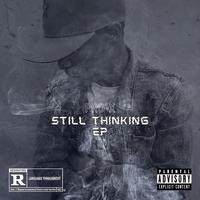 Still Thinking EP (Extended)