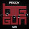 Froidy - Big Gun