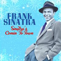 Sinatra's Comin' To Town