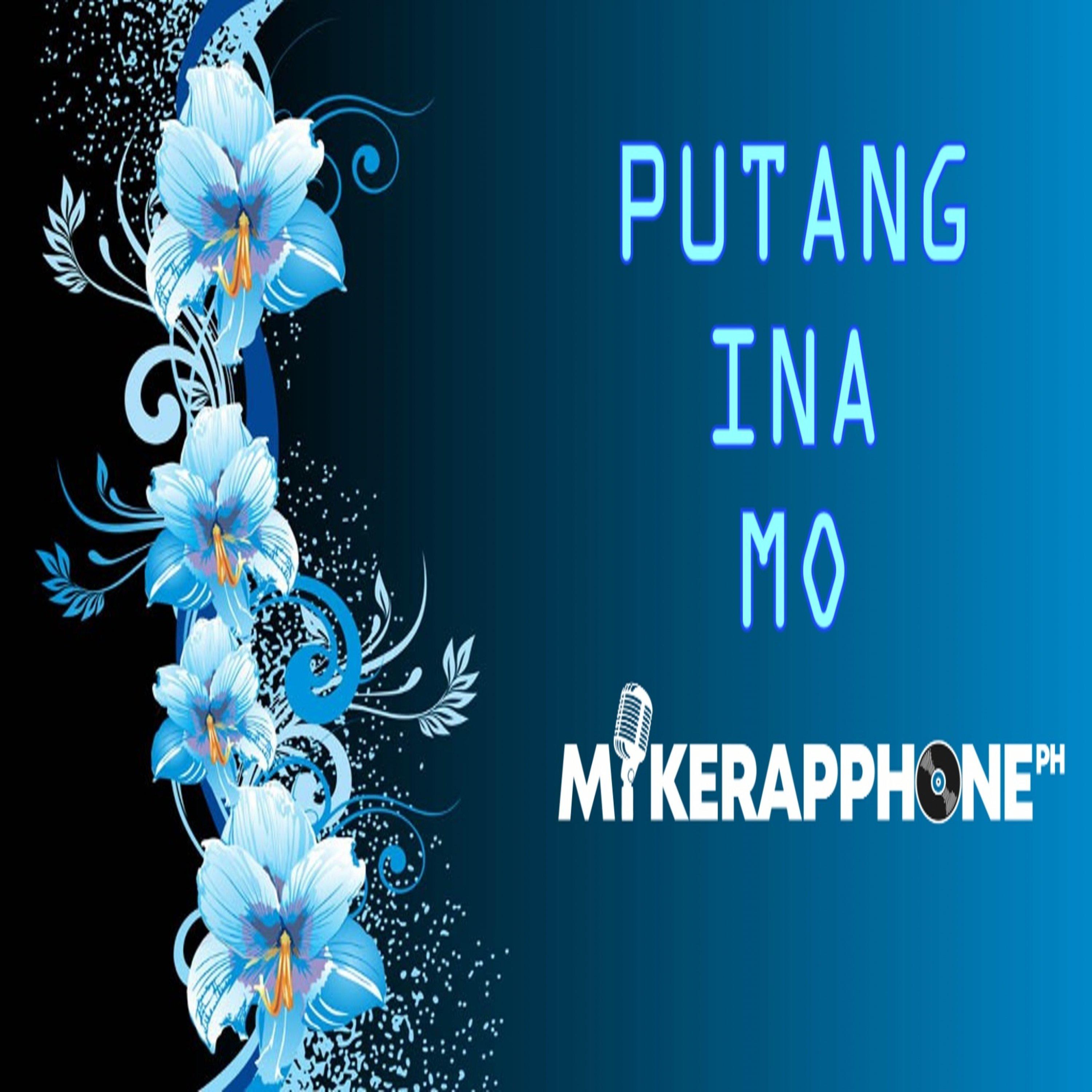Putang Ina Mo Mikerapphone 单曲 网易云音乐