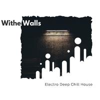 Withe Walls - Electro Deep Chill House