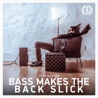 Bass Makes The Back Slick