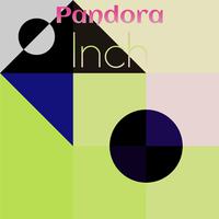 Pandora Inch