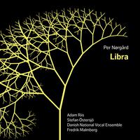 NORGARD, P.: Libra / Reves en pleine lumiere / Kredslob (Danish National Vocal Ensemble, Malmberg)