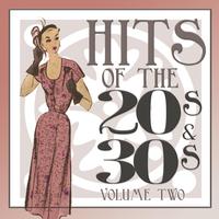 Hits of the 20's and 30's, Vol. 2