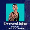 Meck Gibizinho - Presentinho