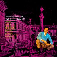 The Romantic Voice of Umberto Marcato