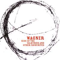 Wagner: Ride of the Valkyries and other Favourites