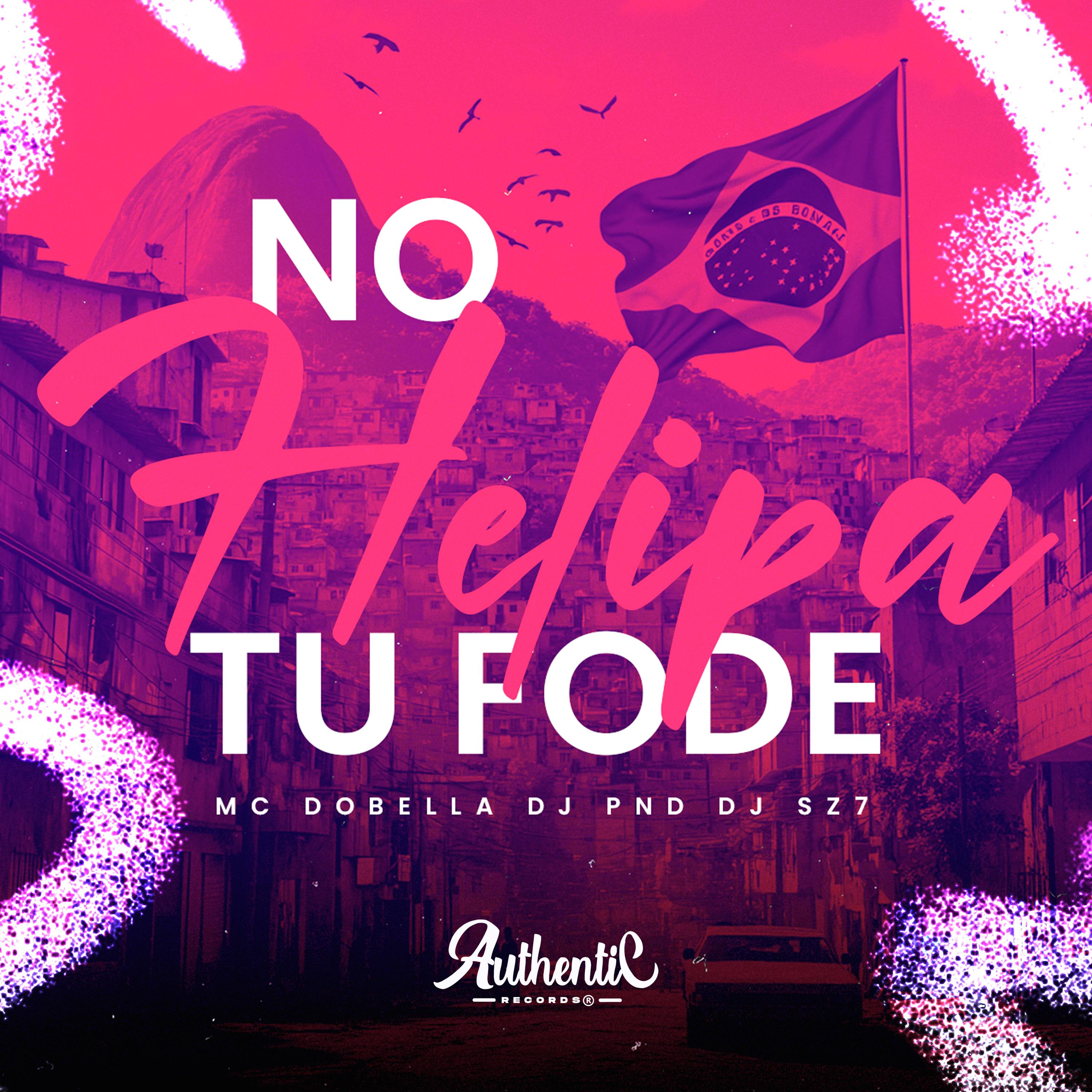 No Helipa Tu Fode