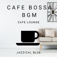 Cafe Bossa BGM - Cafe Lounge
