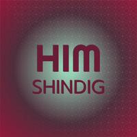 Him Shindig