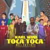 Karl Wine - Toca Toca