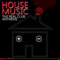 House Music: The Real Club Anthems, Vol. 1