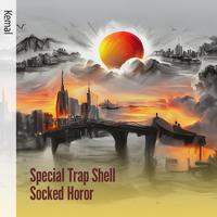 Special Trap Shell Socked Horor (Remix)