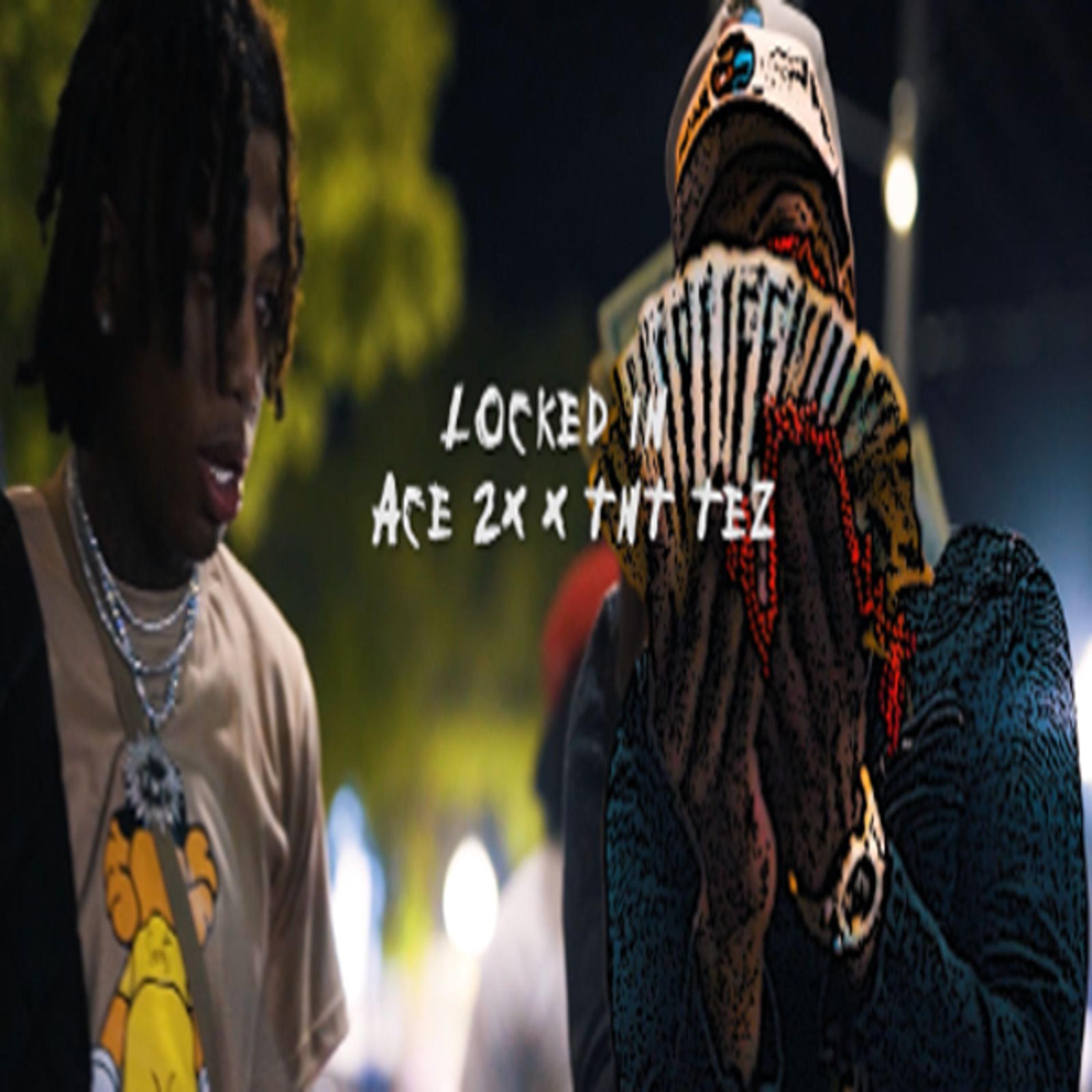 Locked In (feat. TNT Tez)