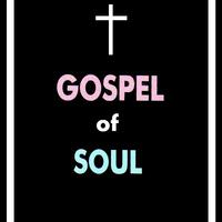 Gospel of Soul