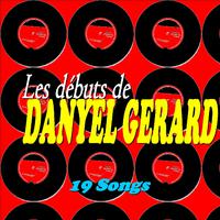 Les débuts de Danyel Gérard