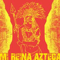 Mi Reina Azteca