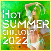 Hot Summer Chillout Mix 2022