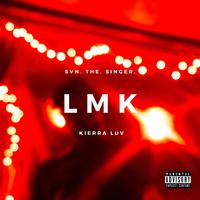 LMK (feat. Kierra Luv)