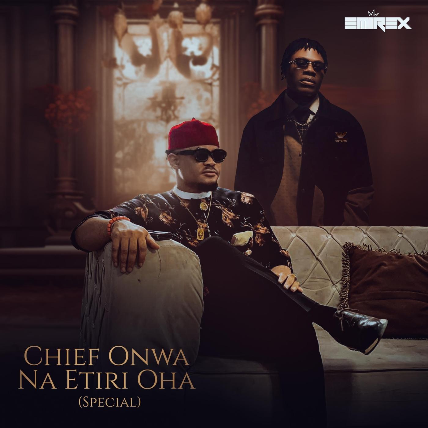 Chief Onwa Na Etiri Oha (Special)