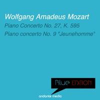 Blue Edition - Mozart: Piano Concertos Nos. 27 & 9 