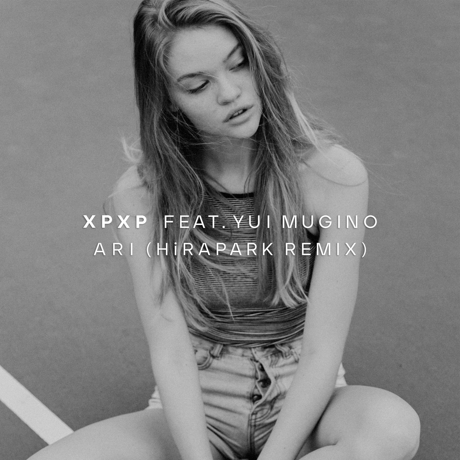 ARI (feat. Yui Mugino) [HiRAPARK Remix]