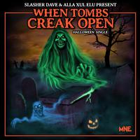 When Tombs Creak Open (feat. Alla Xul Elu)