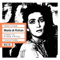 DONIZETTI, G.: Maria di Rohan [Opera] (Zeani, Tei, Zanasi, Rota, San Carlo Theatre Chorus and Orchestra, Previtali) (1962)