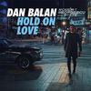 Dan Bălan - Hold on Love (Robert Georgescu and White Extended Remix)