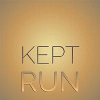 Kept Run