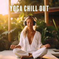 Yoga Chill Out (Unlock Your Body's Natural Healing)