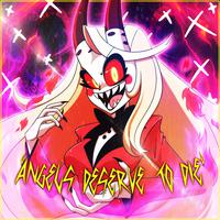 Angels Deserve To Die (Hazbin Hotel) (feat. Connor Quest!)