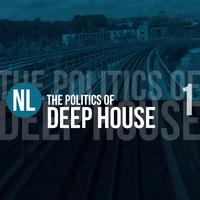 The Politics of Deep House, Vol. 1